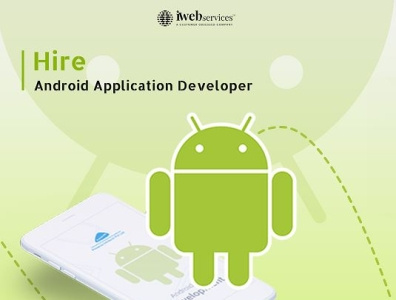 Hire Dedicated Android Developer India | iWebServices