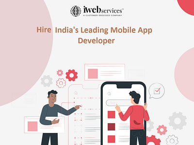 Hire the best Mobile App Developer India | iWebServices