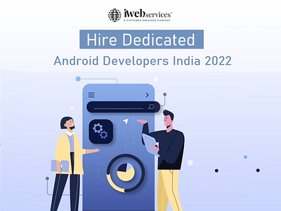 Hire dedicated Android developers in India in 2022? hire android app developer india