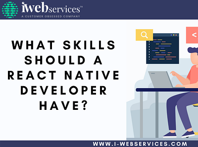 What skills should a React Native developer have? hire react native programmer