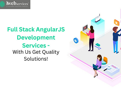 Full Stack AngularJS Development Services - With Us Get Quality