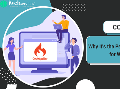 CodeIgniter: Why It's the Perfect Framework for Web Development codeigniter codeigniterdevelopmentsolutions