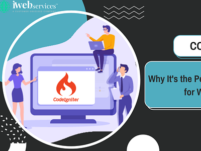 CodeIgniter: Why It's the Perfect Framework for Web Development