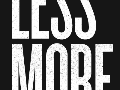 Less is More art type typography
