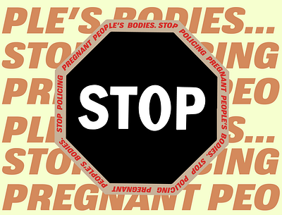 stop policing pregnant people's bodies. abortion rights activism activist art creative inspiration daily illustration design designing graphic design graphics growth illustrating illustration procreate procreate art womens rights