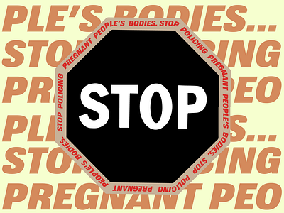 stop policing pregnant people's bodies. abortion rights activism activist art creative inspiration daily illustration design designing graphic design graphics growth illustrating illustration procreate procreate art womens rights
