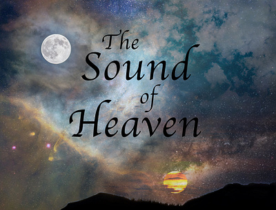 The Sound of Heaven beautiful design graphic design mountains night sky photo editing photography sun typography
