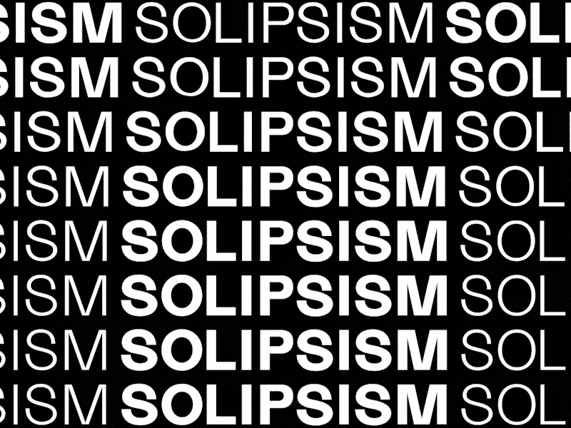 Solipsism graphic motion