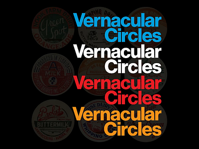 ALL-NEW VERNACULAR CIRCLES SITE advertising analog archive branding circles collection design geometry history illustration milk cap neue haas grotesk typography video