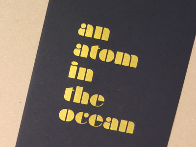 An Atom in the Ocean braggadocio metallic screen print silkscreen stencil typography