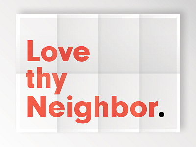 Love Thy Neighbor kindness love neighbor newsprint poster typography