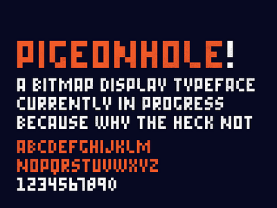 Pigeonhole! amateur artful pretensions bitmap font trial run type typeface