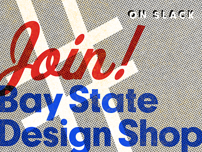 Bay State Design Shop on Slack bsds design graphic design halftone illustration slack talking texture type typography