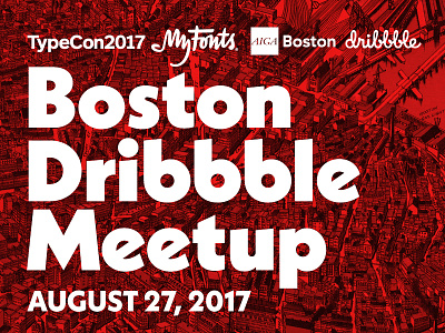 Boston Dribbble Meetup - August 27 aiga boston design dribbble meetup myfonts type typecon