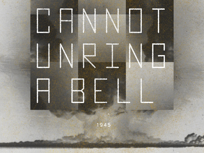 You Cannot Unring a Bell atomic atoms gaspipe gaspipe lettering halftone texture type