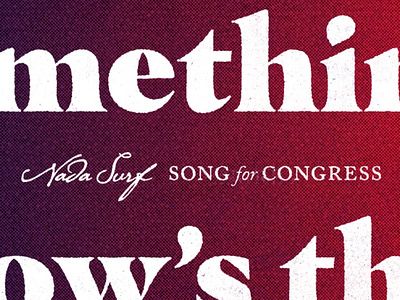 Song for Congress No. 2 america caslon design graphic design halftone illustration kindness masqualero nada surf patriotism typography