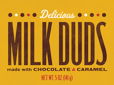 Delicious Milk Duds! candy community dribbbleweeklywarmup exercise flex those muscles graphic design play texture type typedesign typography weekly warm up