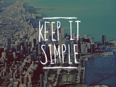 Keep It Simple city cityscape custom type font keep it simple quote typography vintage