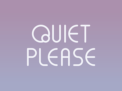 Quiet Please colorful gradient silence typography