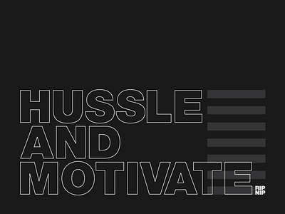 Hussle and Motivate entrepreneur entrepreneurship hip hop quotes rap tyopgraphy