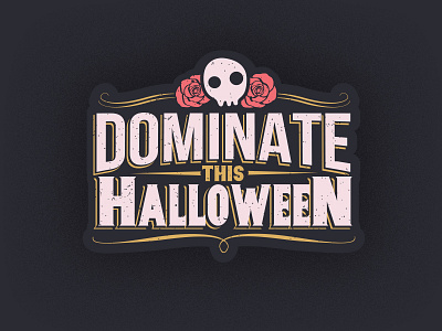 Dominate This Halloween halloween illustrator logo roses skull vector