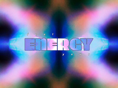 FEEL YOUR ENERGY background blur colorful energy futuristic gradient grain graphic design poster quote