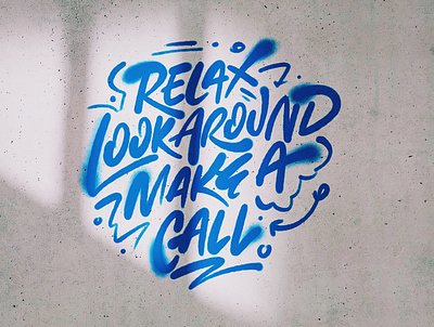 Relax. Look around. Make a call. culture graffiti hand lettering installation ipad lettering lettering mural procreate spray paint