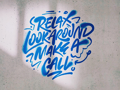 Relax. Look around. Make a call.