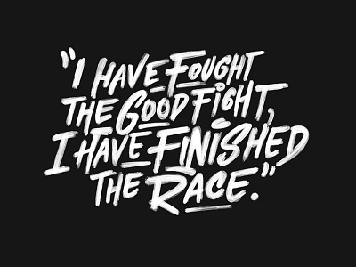 I Have Fought the Good Fight bible calligraphy christian church english faith hipster lettering love typography verse vintage