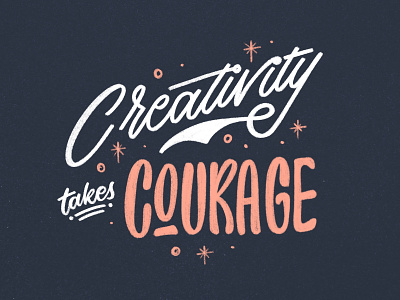 Creativity Takes Courage! brush design freelancer hand lettering ipad lettering lettering procreate texture typography vintage