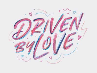 Driven By Love