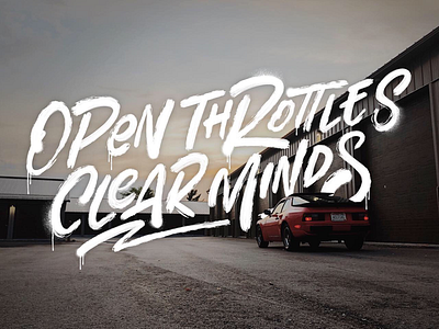 Open Throttles Clear Minds car drip hand lettering ipad lettering lettering paint porsche procreate racecar spraypaint textures