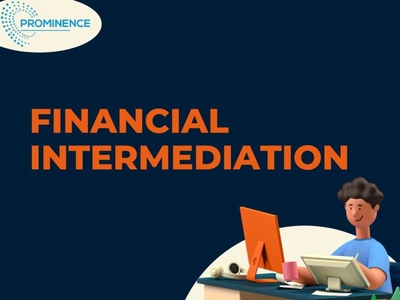 Financial Intermediation - What It Is And How It Works by prominence ...