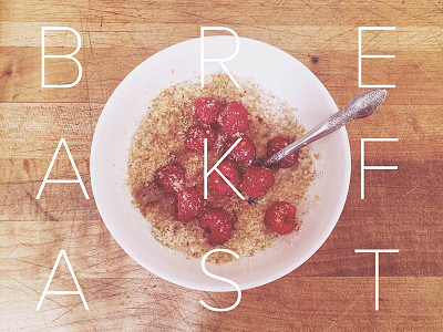 Breakfast breakfast food health nutrition oats photography proxima nova typography vsco