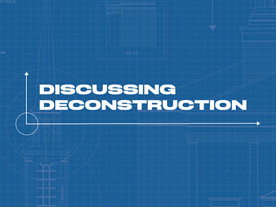 Video Series Branding | Discussing Deconstruction