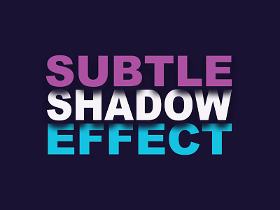 Subtle Shadow Effect graphic design type typedesign typography