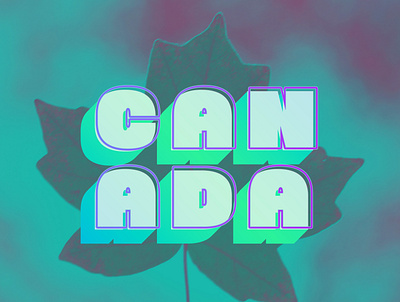 Canada Typeface 3d graphic design photoshop type type design typography