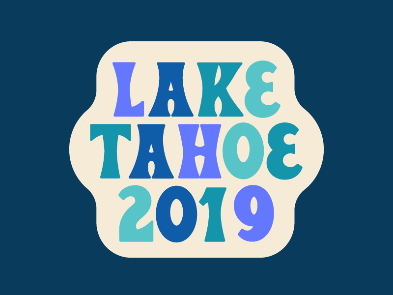 Lake Tahoe 2019 2019 70s beale blues disco groovy lake tahoe new year retro retro type tahoe truckee typogaphy