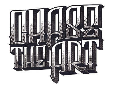 Chase The Art design lettering letters type typography