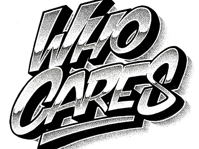 Who Cares design lettering letters type typography