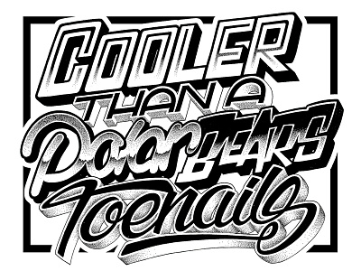 Cooler Than a Polar Bear's Tonails design hand made lettering letters type typography