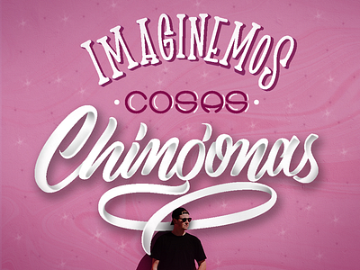 Imaginemos cosas chingonas calligraphy fun lettering type