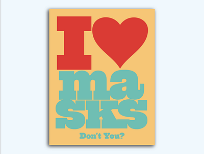 I ❤️ Masks: Don't You? adobe illustrator advertising brand identity branding coronavirus covid covid 19 design heart love masks typography vector