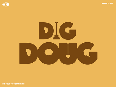 Dig Doug dedesigndirect dig digdug dirt fun phosphate shovel typography
