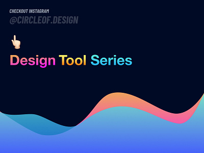 Design Tool Series 3d app branding color design designer designs figma gradient illustraion instagram landingpage motion new series shot tool ux waves website