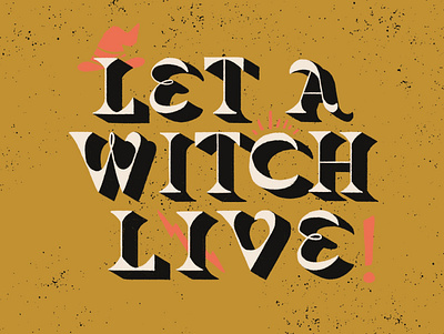 Let A Witch Live inktober inktober2019 let a witch live typography witch