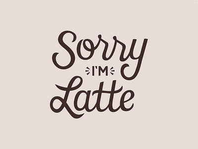 Latte custom latte lettering puns type typography