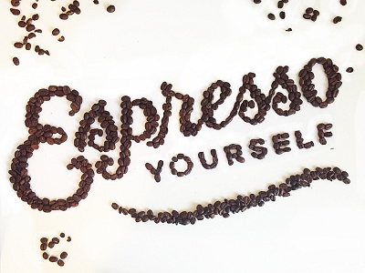 Espresso Yourself 2 coffee custom typography lettering tactile typography type typography