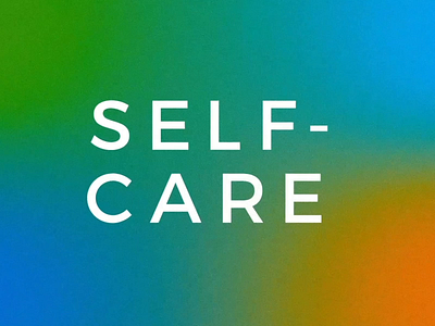 Self-Care Motion animation brand color design government health mental health motion motion design motion graphics nonprofit self care series type typography vector video visual visualization website