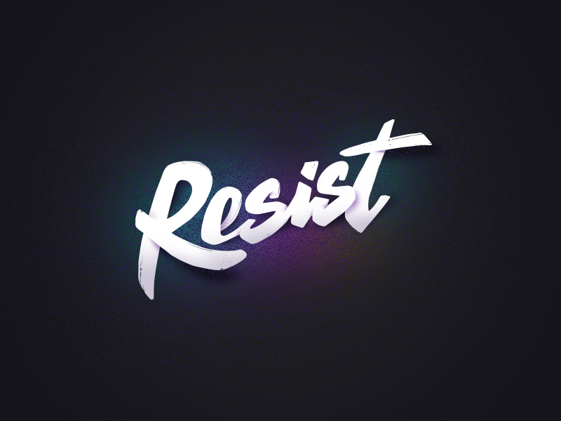 Resist by C.Rowe on Dribbble